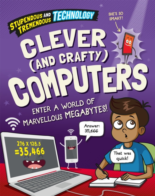 Stupendous and Tremendous Technology: Clever and Crafty Computers (Martin Claudia)(Pevná vazba)