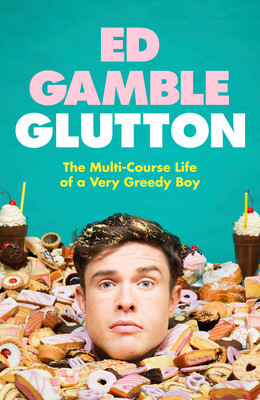 Glutton - The Multi-Course Life of a Very Greedy Boy (Gamble Ed)(Pevná vazba)