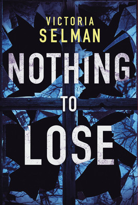 Nothing to Lose (Selman Victoria)(Paperback)