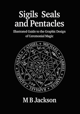 Sigils, Seals and Pentacles (Jackson M. B.)(Paperback)
