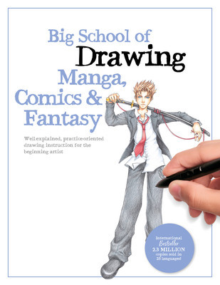 Big School of Drawing Manga, Comics & Fantasy: Well-Explained, Practice-Oriented Drawing Instruction for the Beginning Artist (Walter Foster Creative Team)(Paperback)
