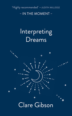 Interpreting Dreams: Messages from the Subconscious (Gibson Clare)(Paperback)