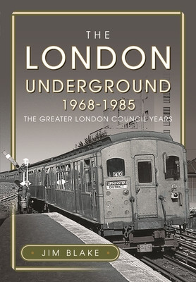 The London Underground, 1968-1985: The Greater London Council Years (Blake Jim)(Pevná vazba)