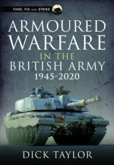 Armoured Warfare in the British Army 1945-2020 (Taylor Richard)(Pevná vazba)
