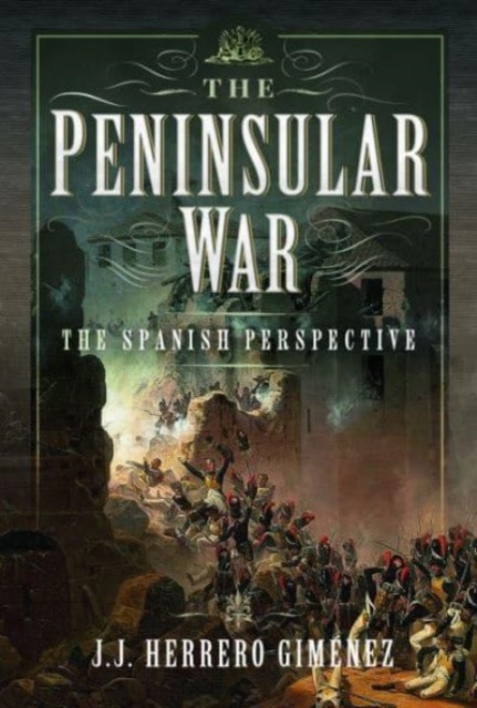 The Peninsular War: The Spanish Perspective (Gimnez J. J. Herrero)(Pevná vazba)