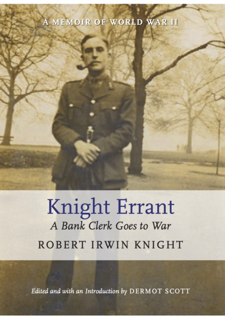 Knight Errant - A Bank Clerk Goes to War (Knight Robert Irwin)(Paperback / softback)