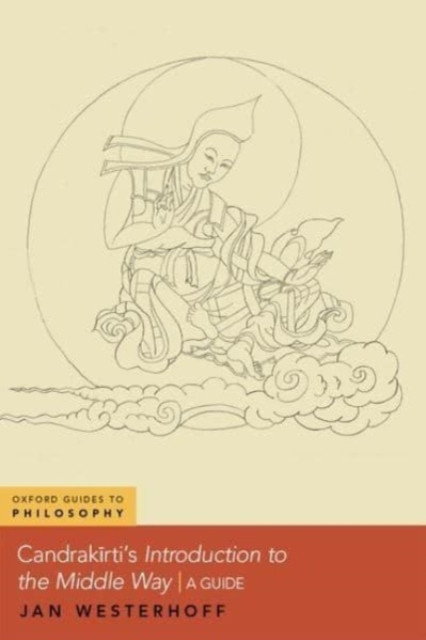 Candrakīrti's Introduction to the Middle Way: A Guide (Westerhoff Jan)(Paperback)