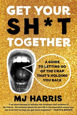 Get the F*ck Out Your Own Way: A Guide to Letting Go of the Sh*t That's Holding You Back (Harris Mj)(Pevná vazba)