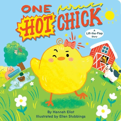 One Hot Chick: A Lift-The-Flap Story (Eliot Hannah)(Board Books)