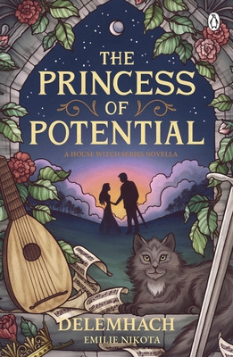 Princess of Potential - Enter a world of cosy fantasy and heart-stopping romance (Nikota Delemhach Emilie)(Paperback / softback)