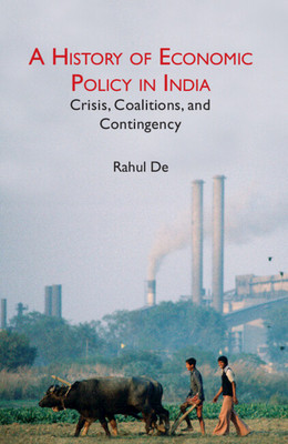 A History of Economic Policy in India: Crisis, Coalitions, and Contingency (de Rahul)(Paperback)