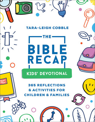 The Bible Recap Kids' Devotional: 365 Reflections and Activities for Children and Families (Cobble Tara-Leigh)(Paperback)