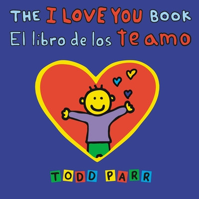 The I Love You Book / El Libro de Los Te Amo (Parr Todd)(Paperback)