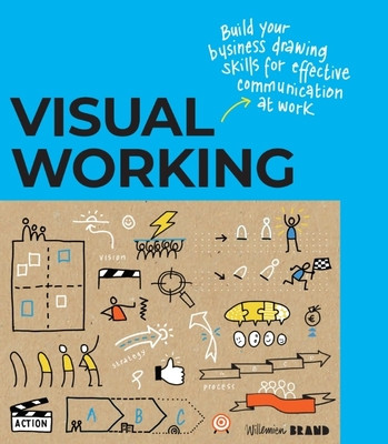 Visual Working: Business Drawing Skills for Effective Communication (Brand Willemien)(Paperback)