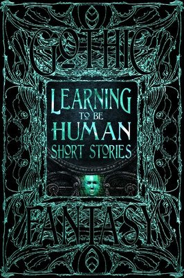 Learning to Be Human Short Stories (Flame Tree Studio (Literature and Scienc)(Pevná vazba)