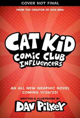 Cat Kid Comic Club: Influencers: A Graphic Novel (Cat Kid Comic Club #5): From the Creator of Dog Man (Pilkey Dav)(Pevná vazba)