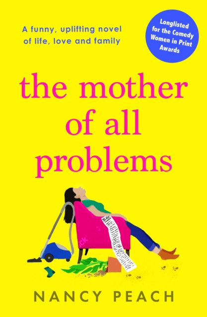 Mother of All Problems - A funny, uplifting novel of life, love and family (Peach Nancy)(Paperback / softback)