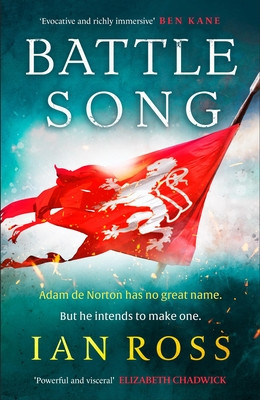 Battle Song - The 13th century historical adventure for fans of Bernard Cornwell and Ben Kane (Ross Ian)(Paperback / softback)