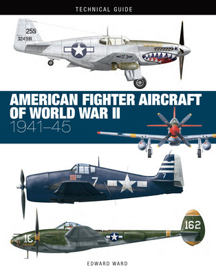 American Fighter Aircraft of World War II (Ward Edward)(Pevná vazba)