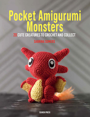 Pocket Amigurumi Monsters: 20 Cute Creatures to Crochet and Collect (Somers Sabrina)(Paperback)