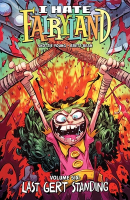 I Hate Fairyland, Volume 6: Last Gert Standing (Young Skottie)(Paperback)