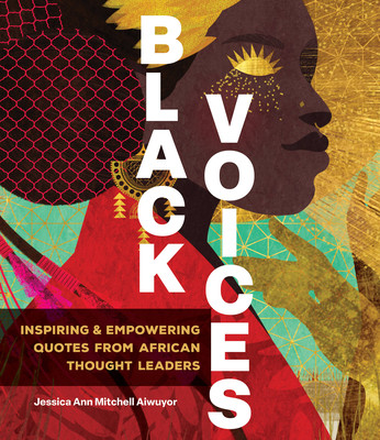 Black Voices: Inspiring & Empowering Quotes from Global Thought Leaders (Mitchell Aiwuyor Jessica Ann)(Pevná vazba)