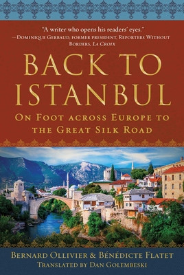 Back to Istanbul: On Foot Across Europe to the Great Silk Road (Ollivier Bernard)(Pevná vazba)