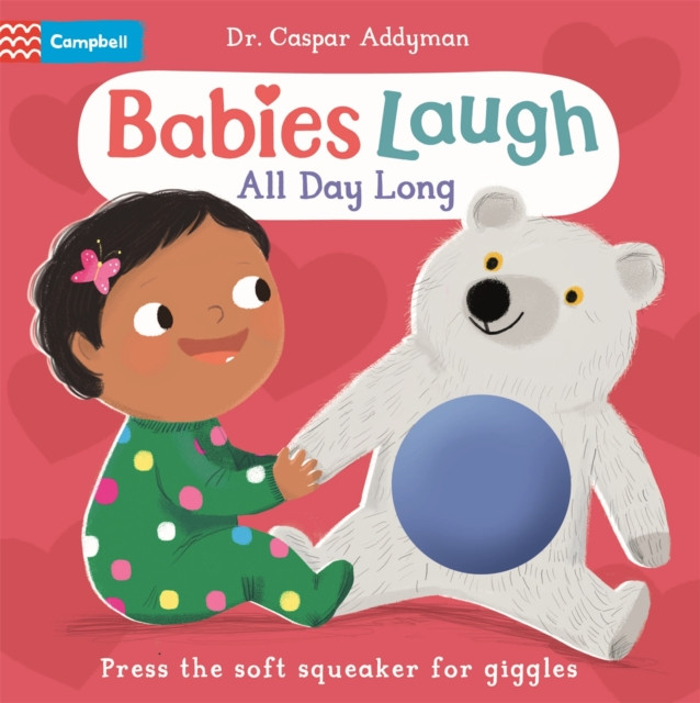 Babies Laugh All Day Long - With Soft Squeaker to Press (Addyman Dr Caspar)(Board book)