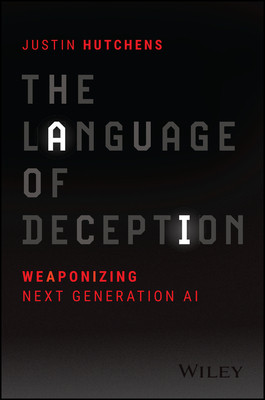 The Language of Deception: Weaponizing Next Generation AI (Hutchens Justin)(Paperback)