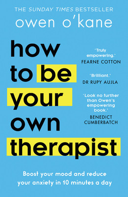 How to Be Your Own Therapist - Boost Your Mood and Reduce Your Anxiety in 10 Minutes a Day (OKane Owen)(Paperback / softback)