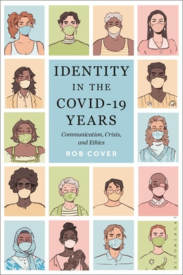 Identity in the Covid-19 Years: Communication, Crisis, and Ethics (Cover Rob)(Paperback)