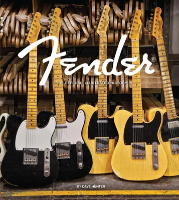 Fender: The Official Illustrated History (Hunter Dave)(Pevná vazba)