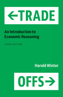 Trade-Offs: An Introduction to Economic Reasoning (Winter Harold)(Paperback)