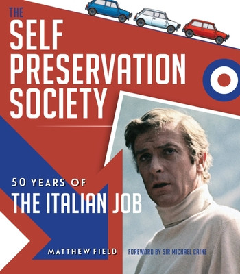 Self Preservation Society - 50 Years of The Italian Job (Field Matthew)(Pevná vazba)