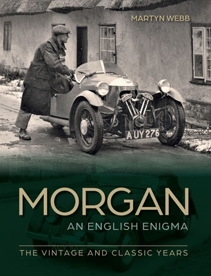 Morgan - The English Enigma: The Vintage and Classic Years (Webb Martyn)(Pevná vazba)