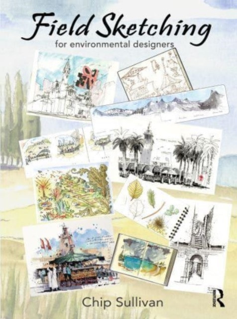 Field Sketching for Environmental Designers (Sullivan Chip)(Paperback)
