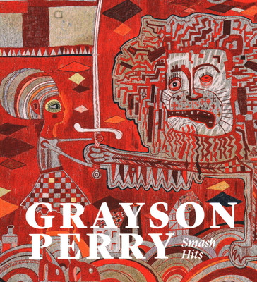 Grayson Perry: Smash Hits (Perry Grayson)(Paperback)