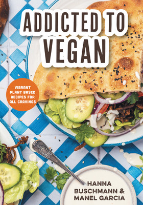 Addicted to Vegan: Vibrant Plant Based Recipes for All Cravings (Vegetable Recipes, Vegan Treats) (Buschmann Hanna)(Pevná vazba)