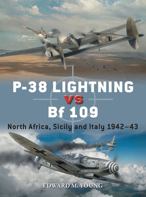 P-38 Lightning Vs Bf 109: North Africa, Sicily and Italy 1942-43 (Young Edward M.)(Paperback)
