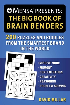 Mensa(r) Presents: The Big Book of Brain Benders: 200 Puzzles and Riddles from the Smartest Brand in the World (Improve Your Memory, Concentration, Cr (Millar David)(Paperback)