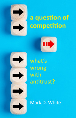Rights Versus Antitrust: Challenging the Ethics of Competition Law (White Mark D.)(Paperback)