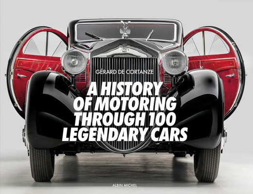 A History of Motoring Through 100 Legendary Cars (de Cortanze Gerard)(Pevná vazba)