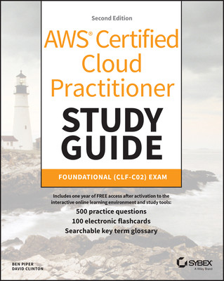Aws Certified Cloud Practitioner Study Guide with 500 Practice Test Questions: Foundational (Clf-C02) Exam (Piper Ben)(Paperback)