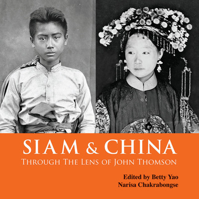 Siam & China Through the Lens of John Thomson (Yao Betty)(Paperback)