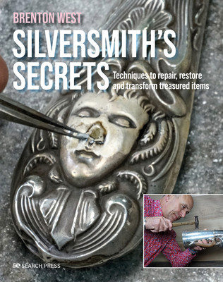 Silversmith's Secrets: Repair, Restore and Transform Treasured Items (West Brenton)(Paperback)