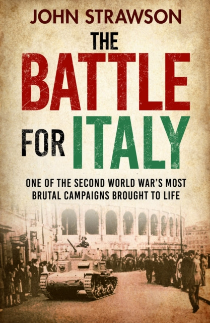 Battle for Italy - One of the Second World War's Most Brutal Campaigns (Strawson John)(Paperback / softback)