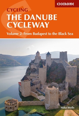 The Danube Cycleway Volume 2: From Budapest to the Black Sea (Wells Mike)(Paperback)