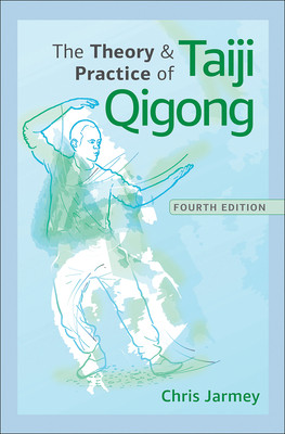 The Theory and Practice of Taiji Qigong (Jarmey Chris)(Paperback)