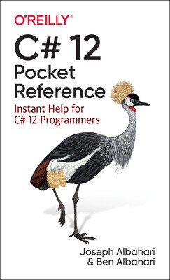 C# 12 Pocket Reference: Instant Help for C# 12 Programmers (Albahari Joseph)(Paperback)