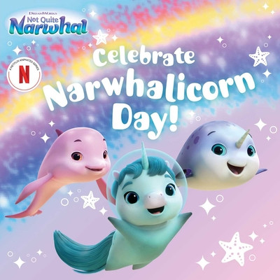 Celebrate Narwhalicorn Day! (Michaels Patty)(Paperback)